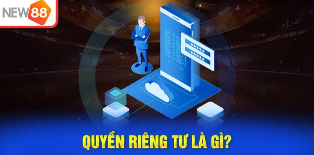 Khám phá về chính sách quyền riêng tư New88