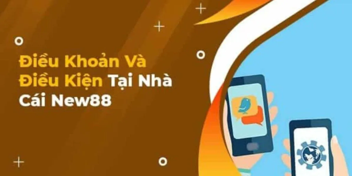 Tổng hợp điều khoản điều kiện New88 cùng những cập nhật mới nhất